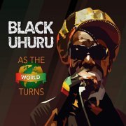 Black Uhuru - As the World Turns (2018) CDRip
