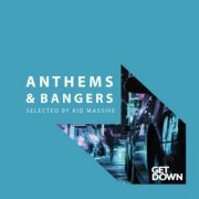 VA - Anthems & Bangers – Mixed by Kid Massive (2018)