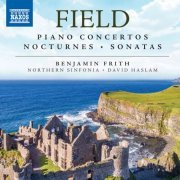 Benjamin Frith - Field: Piano Concertos, Nocturnes & Sonatas (2019)