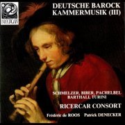 Ricercar Consort, Frédéric de Roos, Patrick Denecker - Schmelzer, Biber, Pachelbel, Barthali & Turini: Deutsche Barock Kammermusik III (1991)