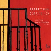 Cristina Lucio-Villegas - Perpetuum Castillo (2015) [.flac 24bit/48kHz]