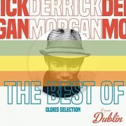 Derrick Morgan - Oldies Selection: The Best Of (2021)