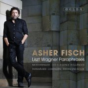 Asher Fisch - Asher Fisch: Liszt Wagner Paraphrases (2012)