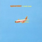 Spearmint - A Week Away (Remastered Special Edition) (1999/2009)