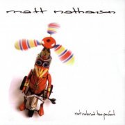 Matt Nathanson - Not Colored Too Perfect (1998)
