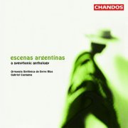 Orquesta Sinfónica de Entre Ríos, Gabriel Castagna - Escenas Argentinas - A Symphonic Anthology (2004)