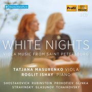 Tatjana Masurenko & Roglit Ishay - White Nights: Viola Music from Saint Petersburg (2021)