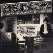 The Residents - Eat Exuding Oinks! Ralph Records' 1977 Radio Special (2024)
