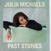 Julia Michaels - Past Stories (2021)