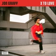 Jon Gravy - X to Love (2020)