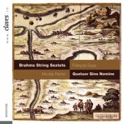 Quartet Sine Nomine, Nicolas Pache, François Guye - Brahms: String Sextets (2014) [Hi-Res]