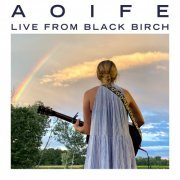Aoife O'Donovan - Live From Black Birch (2020)