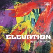 Muriel Grossmann - Elevation (2020)
