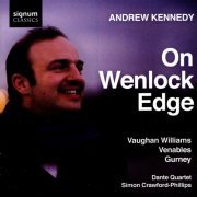 Andrew Kennedy, Dante Quartet, Simon Crawford Philips - On Wenlock Edge (2008)