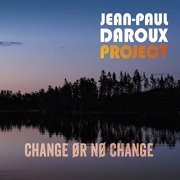 Jean-Paul Daroux - Change or No Change (2021) Hi Res