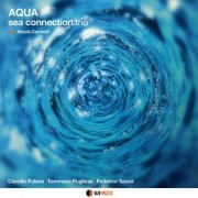 sea connection trio feat. Nicola Caminiti - Aqua (2022) [Hi-Res]