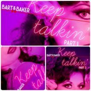 Bart&Baker - Keep Talkin' (Part 1-3) - EP (2015)