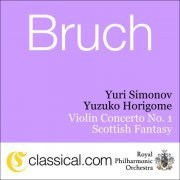 Yuzuko Horigome, Royal Philharmonic Orchestra, Yuri Simonov - Max Bruch, Violin Concerto No. 1 In G Minor, Op. 26 (2009)