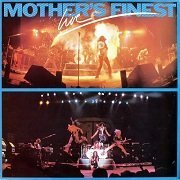 Mother’s Finest - Mother’s Finest Live (Reissue) (1979)