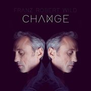 Franz Robert Wild - Change (2019)