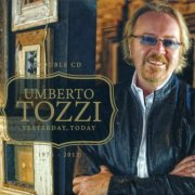 Umberto Tozzi - Yesterday, Today: 1976-2012 (2012)
