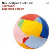 Nils Landgren Funk Unit - Teamwork (Extended Version) (2014) [Hi-Res]