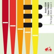 André Isoir - César Franck: The Organ Work (Book I) (2013)