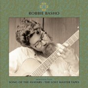 Robbie Basho - Selections from Song of the Avatars : The Lost Master Tapes (2020)