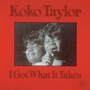 Koko Taylor - I Got What It Takes  (1974)