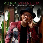 Kirk Whalum - How Does Christmas Sound? (2021) Hi Res