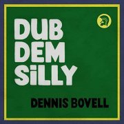 Dennis Bovell - Dub Dem Silly (1992)