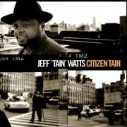 Jeff "Tain" Watts - Citizen Tain (1999)