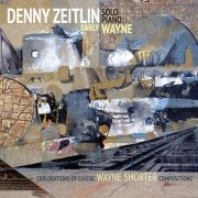 Denny Zeitlin - Early Wayne: Explorations of Classic Wayne Shorter Compositions (2016) CD Rip
