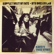 Dave's True Story - Simple Twist of Fate: DTS Does Dylan (2005) FLAC