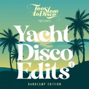 VA - Too Slow To Disco - Yacht Disco Edits Vol. 4 (2021) [Hi-Res[