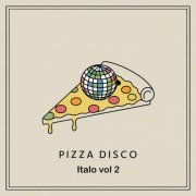 Pizza Disco - Italo, Vol. 2 (2024)