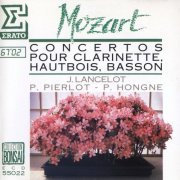 Jacques Lancelot, Pierre Pierlot, Paul Hongne - Mozart: Concertos for Clarinet, Oboe, Bassoon (1987) CD-Rip