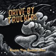Drive-By Truckers - Brighter Than Creation's Dark (2008)