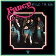 Fancy - Wild Thing (Expanded Edition) (1973/2020)