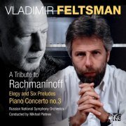 Vladimir Feltsman - A Tribute to Rachmaninoff (2011)