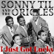 Sonny Til & The Orioles - I Just Got Lucky (2021)