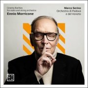 Orchestra di Padova e del Veneto & Marco Serino - Morricone: Cinema Rarities for Violin and String Orchestra (2023) [Hi-Res]