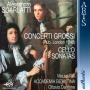 Mauro Valli, Accademea Bizantina, Ottavio Dantone - Scarlatti: Concerti Grossi, Cello Sonatas (2001) CD-Rip