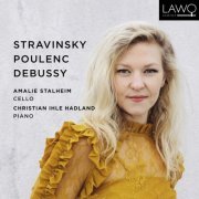 Amalie Stalheim & Christian Ihle Hadland - Stravinsky, Poulenc & Debussy: Works for Cello and Piano (2023) [Hi-Res]