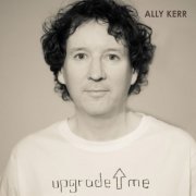 Ally Kerr - Upgrade Me (2019)