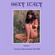 VA - Sexy Italy Volume 1: Italo-Disco & Electro Rarities 1978-1988 (2020)