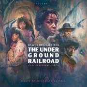 Nicholas Britell - The Underground Railroad: Volume 1 (Amazon Original Series Score) (2021) [Hi-Res]