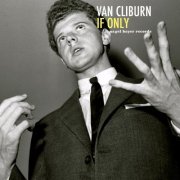 Van Cliburn - If Only (2019)