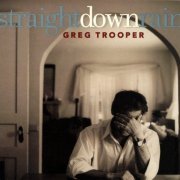 Greg Trooper - Straight Down Rain (2001)