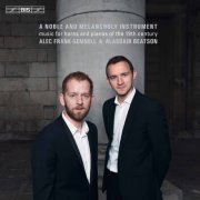Alec Frank-Gemmill & Alasdair Beatson - A Noble & Melancholy Instrument (2017) [Hi-Res]